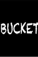 Watch Bucket Putlocker