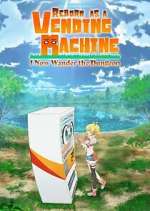 Watch Reborn as a Vending Machine, I Now Wander the Dungeon Putlocker