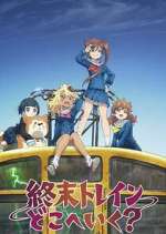 Watch Shuumatsu Train Doko e Iku? Putlocker