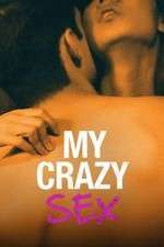 Watch My Crazy Sex Putlocker