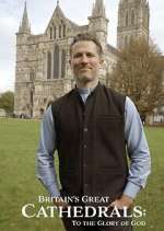 Watch Britain\'s Great Cathedrals: To the Glory of God Putlocker