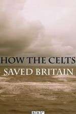 Watch How the Celts Saved Britain Putlocker