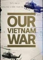 Watch Our Vietnam War Putlocker