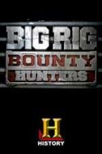 Watch Big Rig Bounty Hunters Putlocker