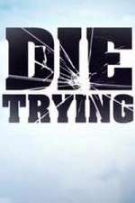 Watch Die Trying Putlocker