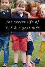 Watch The Secret Life of 4, 5 and 6 Year Olds Putlocker