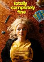 Watch Totally Completely Fine Putlocker