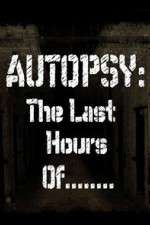 Watch Autopsy: The Last Hours Of... Putlocker
