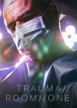 Watch Trauma Room One Putlocker