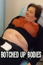 Watch Botched Up Bodies Putlocker