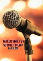 Watch Taylor Swift vs. Scooter Braun: Bad Blood Putlocker