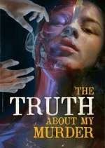 Watch The Truth About My Murder Putlocker