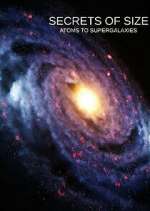 Watch Secrets of Size: Atoms to Supergalaxies Putlocker