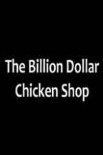 Watch Billion Dollar Chicken Shop Putlocker