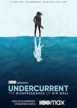 Watch Undercurrent: The Disappearance of Kim Wall Putlocker