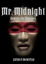 Watch Mr. Midnight: Beware the Monsters Putlocker