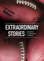 Watch Extraordinary Stories Behind Everyday Things Putlocker