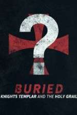 Watch Buried: Knights Templar and the Holy Grail Putlocker