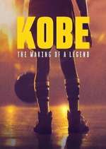 Watch Kobe: The Making of a Legend Putlocker