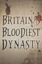 Watch Britain's Bloodiest Dynasty Putlocker