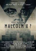 Watch Who Killed Malcolm X? Putlocker