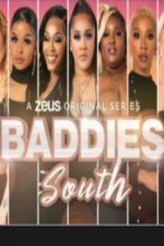 Watch Baddies South Putlocker