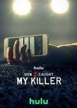 Watch How I Caught My Killer Putlocker