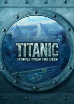 Watch Titanic: Stories from the Deep Putlocker