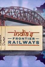 Watch Indias Frontier Railways Putlocker