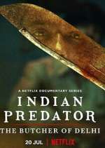 Watch Indian Predator: The Butcher of Delhi Putlocker