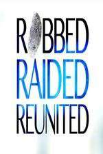 Watch Robbed Raided Reunited Putlocker