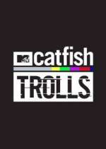 Watch Catfish: Trolls Putlocker