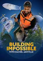 Watch Building Impossible with Daniel Ashville Putlocker
