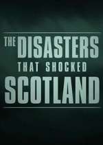 Watch The Disasters That Shocked Scotland Putlocker