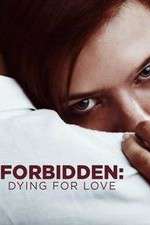 Watch Forbidden: Dying for Love Putlocker