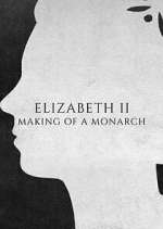 Watch Elizabeth II: Making of a Monarch Putlocker