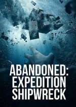 Watch Abandoned: Expedition Shipwreck Putlocker