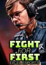 Watch Fight for First: Excel Esports Putlocker