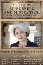 Watch Mothers Murderers and Mistresses Empresses of Ancient Rome Putlocker
