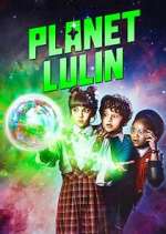 Watch Planet Lulin Putlocker