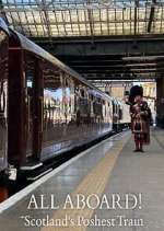 Watch All Aboard! Scotland\'s Poshest Train Putlocker