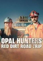 Watch Opal Hunters: Red Dirt Roadtrip Putlocker
