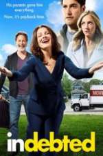 Watch Indebted Putlocker