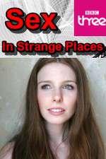 Watch Sex in Strange Places Putlocker
