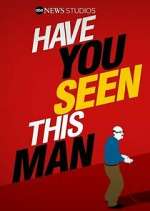 Watch Have You Seen This Man? Putlocker