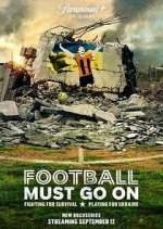 Watch Football Must Go On Putlocker