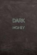 Watch Dark Mon£y Putlocker