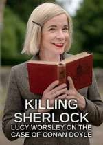 Watch Killing Sherlock: Lucy Worsley on the Case of Conan Doyle Putlocker