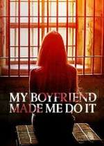 Watch My Boyfriend Made Me Do It Putlocker