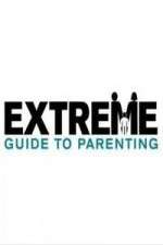 Watch Extreme Guide to Parenting Putlocker